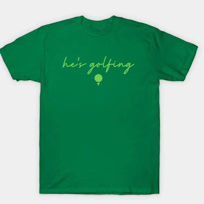 Hes Golfing Shirt