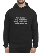 Park-That-Car-Drop-That-Phone-Sleep-On-The-Floor-Dream-About-Me-Unisex-Hoodie-For-Sale