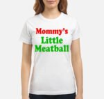 Mommy_s_Little_Meatball_Shirt_For_Sale