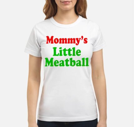 Mommy_s_Little_Meatball_Shirt_For_Sale